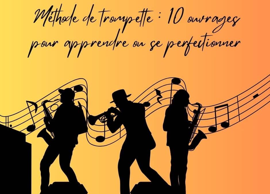 Les 10 meilleurs cahiers et méthodes pour apprendre la trompette